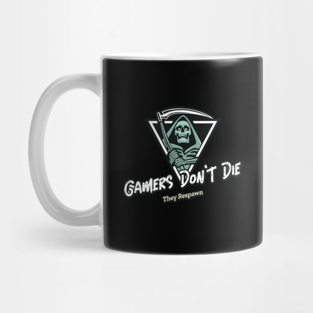 Gamers Don't Die They Respawn by Sanzida Design